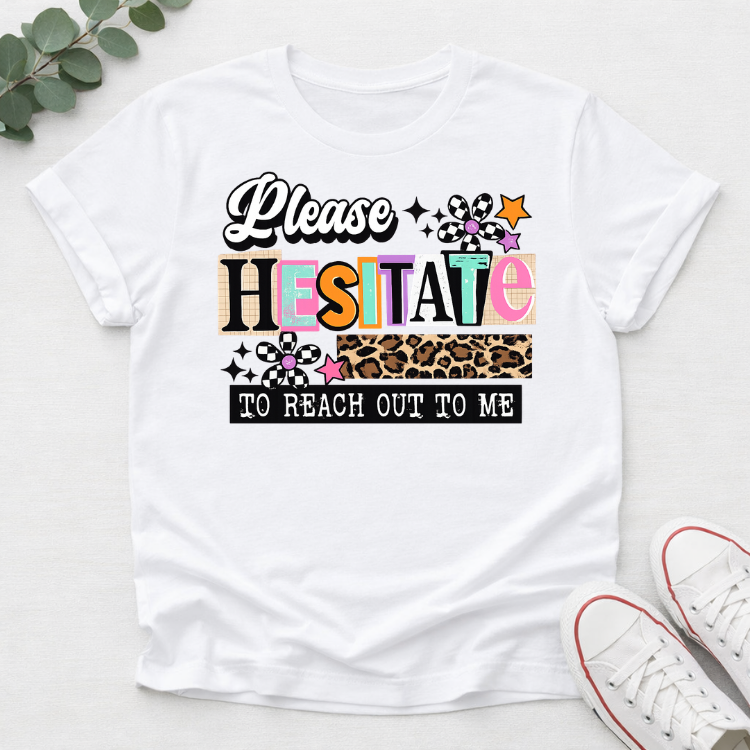 PRE-ORDER Hesitate Shirt