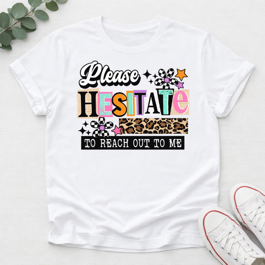 PRE-ORDER Hesitate Shirt